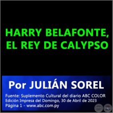 HARRY BELAFONTE, EL REY DE CALYPSO - Por JULIÁN SOREL - Domingo, 30 de Abril de 2023